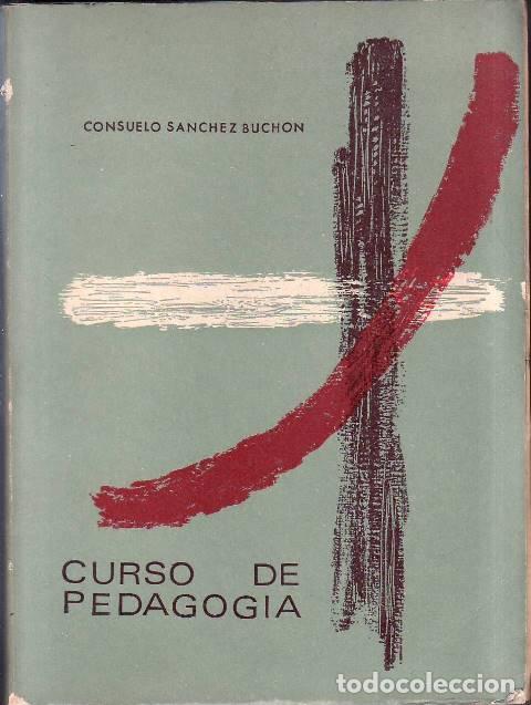 Libri di seconda mano: S&Aacute;NCHEZ BUCHON, Consuelo.- - Curso de pedagog&iacute;a.