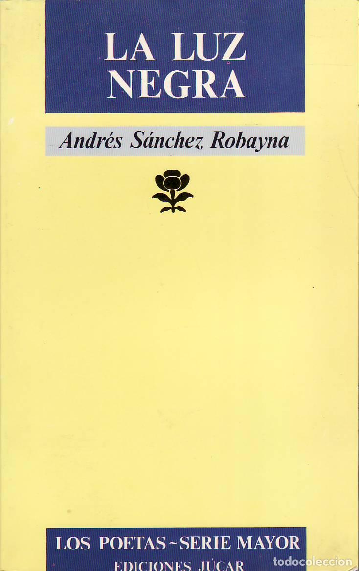 Libros: SANCHEZ ROBAYNA, Andr&eacute;s.- - La luz negra - Foto 1