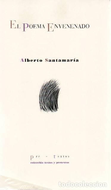 B&uuml;cher: SANTAMAR&Iacute;A, Alberto.- - El poema envenenado. Tentativas sobre est&eacute;tica y po&eacute;tica.