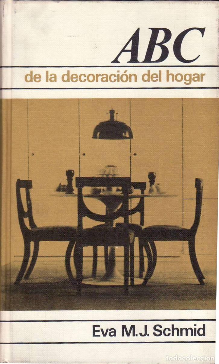 Libros: SCHMID, Eva M. J.- - ABC de la decoraci&oacute;n del hogar. - Foto 1