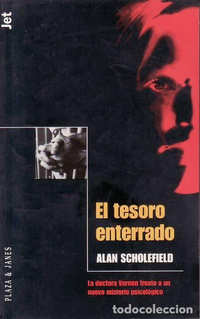 books: SCHOLEFIELD, Alan.- - El tesoro enterrado. La doctora Vernon frente a un nuevo misterio psicol&oacute;gico.