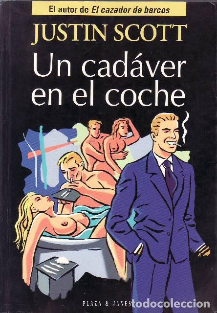 Libros: SCOTT, Justin.- - Un cad&aacute;ver en el coche. Novela. Traducci&oacute;n de Gemma Moral Bartolom&eacute;.