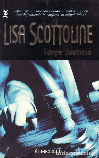 Libri di seconda mano: SCOTTOLINE, Lisa.- - Torpe justicia. Novela. Traducci&oacute;n de Bettina Blanch Tyroller.