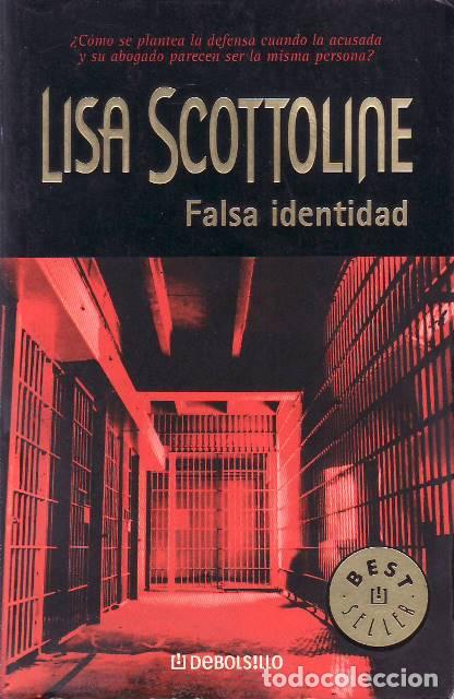 Libros: SCOTTOLINE, Lisa.- - Falsa identidad. Novela. Traducci&oacute;n de Bettina Blanch Tyroller.