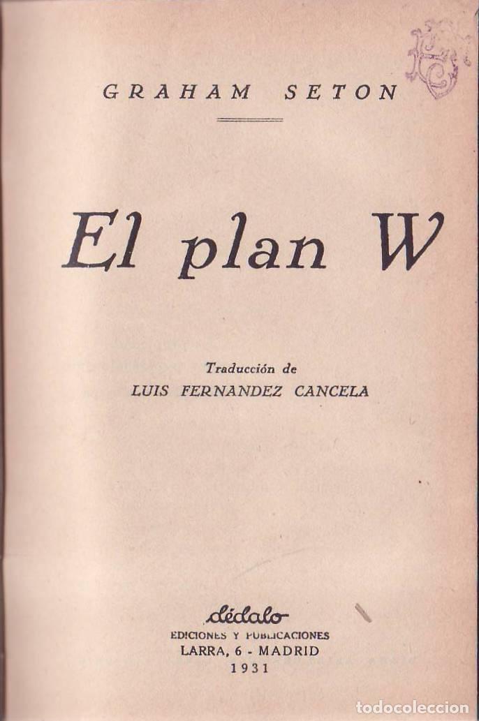Libros: SETON, Graham.- - El plan W. Traducci&oacute;n de Luis Fern&aacute;ndez Cancela. - Foto 1