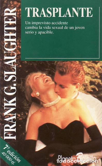 B&uuml;cher: SLAUGHTER, Frank G.- - Trasplante. Novela. Traducci&oacute;n de Cristina Pag&eacute;s.