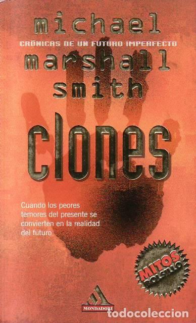 Libri di seconda mano: SMITH Michael Marshall.- - Clones: cr&oacute;nica de un futuro imperfecto. Traducci&oacute;n de Mar&iacute;a Vidal.