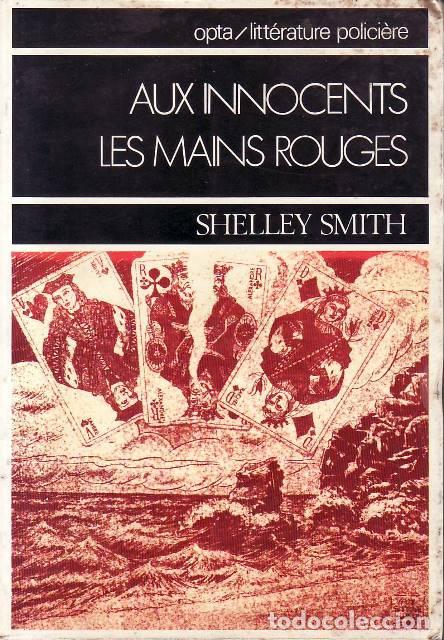B&uuml;cher: SMITH, Shelley.- - Aux innocents les mains rouges. Roman.