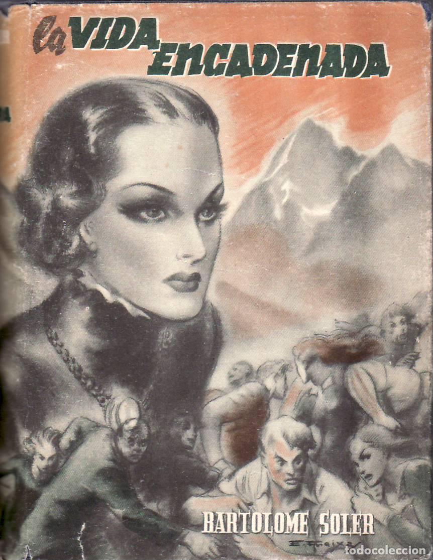 Libros: SOLER, Bartolom&eacute;.- - La vida encadenada. Novela. - Foto 1
