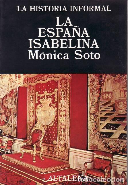 Libros: SOTO, M&oacute;nica.- - La Espa&ntilde;a Isabelina. - Foto 1