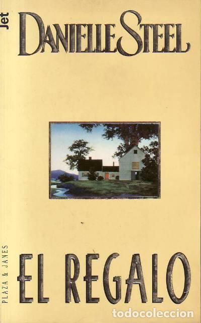 B&uuml;cher: STEEL, Danielle.- - El regalo. Traducci&oacute;n de M&ordf; Jos&eacute; Rodell&aacute;n.
