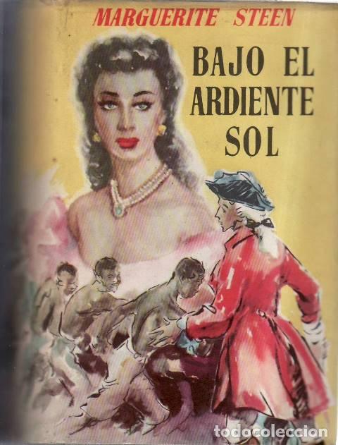 Libros: STEEN, Marguerite.- - Bajo el ardiente sol. Novela.