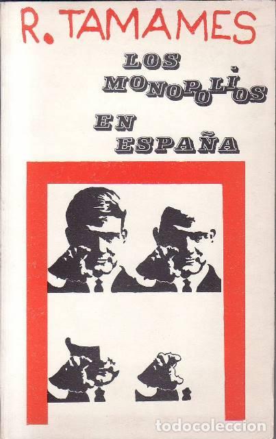 Libros: TAMAMES, Ram&oacute;n.- - Los monopolios en Espa&ntilde;a. - Foto 1