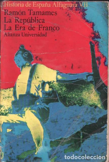 B&uuml;cher: TAMAMES, Ram&oacute;n.- - La Rep&uacute;blica, La Era de Franco (Historia de Espa&ntilde;a Alfaguara VII)