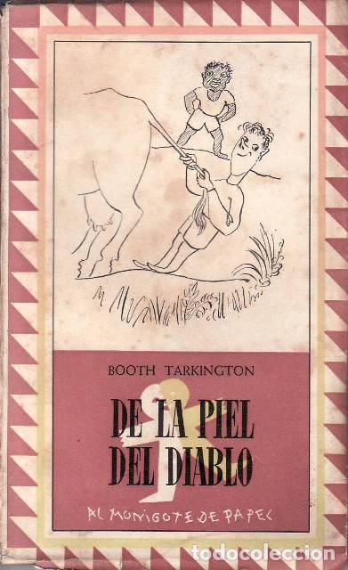 B&uuml;cher: TARKINGTON, Booth.- - De la piel del diablo. Novela. Traducci&oacute;n de Ram&oacute;n D. Peres.