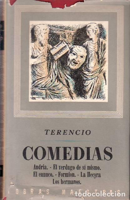 B&uuml;cher: TERENCIO.- - Comedias. (La Andria. El verdugo de s&iacute; mismo. El eunuco. Formi&oacute;n. La Hecyra. Los herman