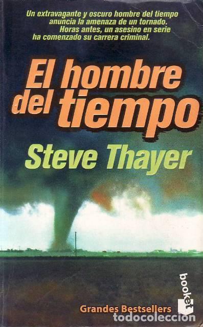 B&uuml;cher: THAYER, Steve.- - El hombre del tiempo. Un extravagante y oscuro hombre del tiempo anuncia la amenaz