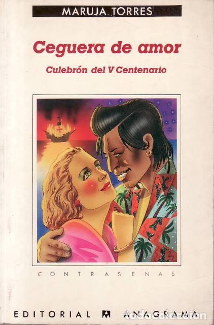 Livros em segunda m&atilde;o: TORRES, Maruja.- - Ceguera de amor. Culebr&oacute;n del V Centenario.