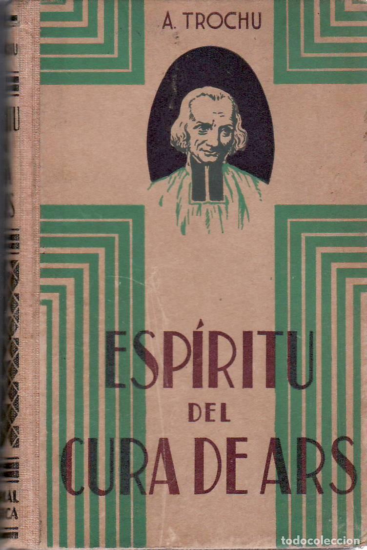 Libri di seconda mano: TROCHU, A.- - Esp&iacute;ritu del cura de Ars. Traducci&oacute;n de Juan Guti&eacute;rrez Gili.
