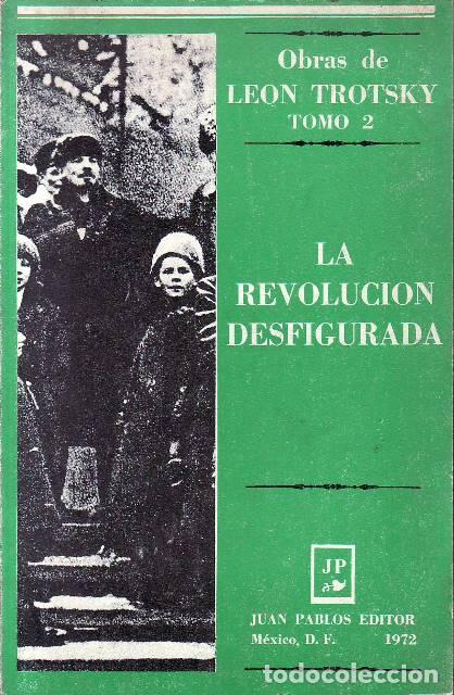 Libros: TROTSKI, Le&oacute;n.- - La revoluci&oacute;n desfigurada. - Foto 1