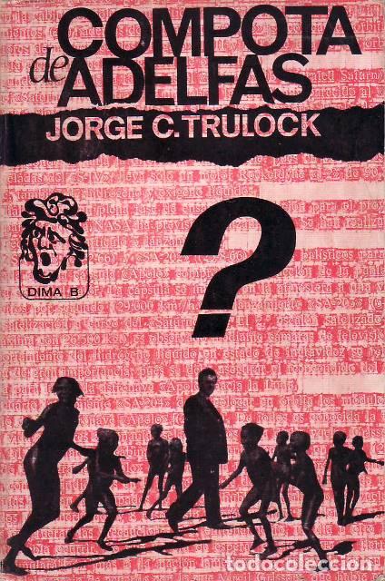 Libros: TRULOCK, Jorge C.- - Compota de adelfas. Novela. - Foto 1