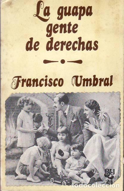 Libros: UMBRAL, Francisco.- - La guapa gente de derechas. - Foto 1