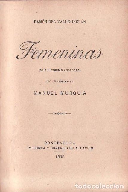 Libros: VALLE INCLAN, Ram&oacute;n del.- - Femeninas (Seis historias amorosas). Pr&oacute;logo de Manuel Murgu&iacute;a.