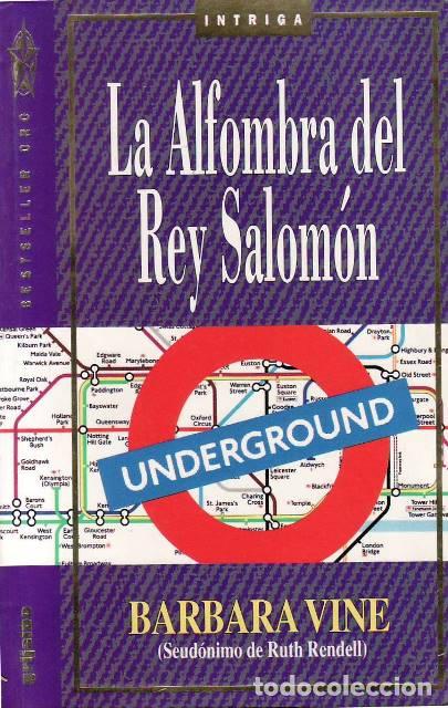 books: VINE, Barbara.- (Seud&oacute;nimo de Ruth Rendell) - La alfombra del rey Salom&oacute;n. Bajo las calles de Londre