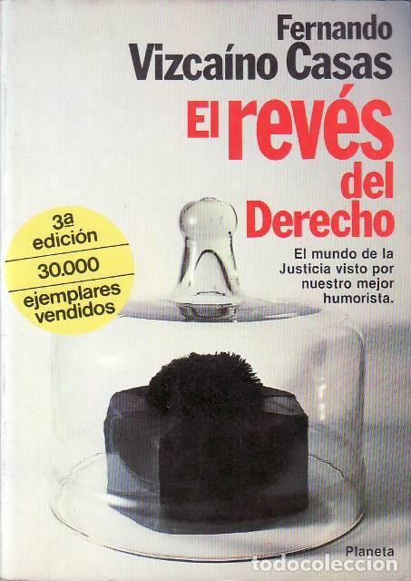 books: VIZCAINO CASAS, Fernando.- - El rev&eacute;s del derecho. Pr&oacute;logo de Tono. El mundo de la Justicia visto po