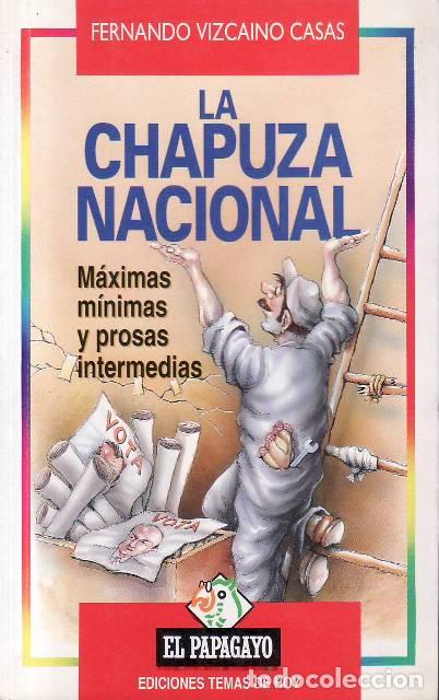 B&uuml;cher: VIZCAINO CASAS, Fernando.- - La chapuza nacional. M&aacute;ximas m&iacute;nimas y prosas intermedias.