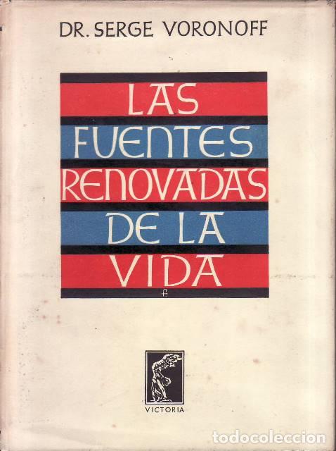 Libri di seconda mano: VORONOFF, Serge.- - Las fuentes renovadas de la vida. Traducci&oacute;n de F Ca&ntilde;ellas.