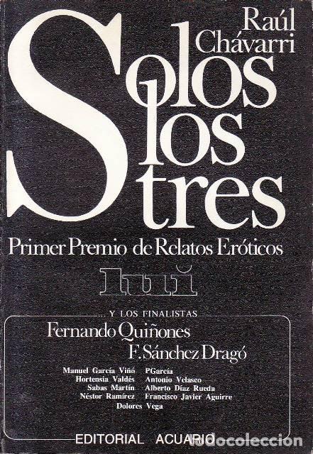 Libri di seconda mano: VV. AA.- - Primer premio de relatos er&oacute;ticos lui. Ra&uacute;l Ch&aacute;varri: S&oacute;lo los tres, Fernando Qui&ntilde;ones: G