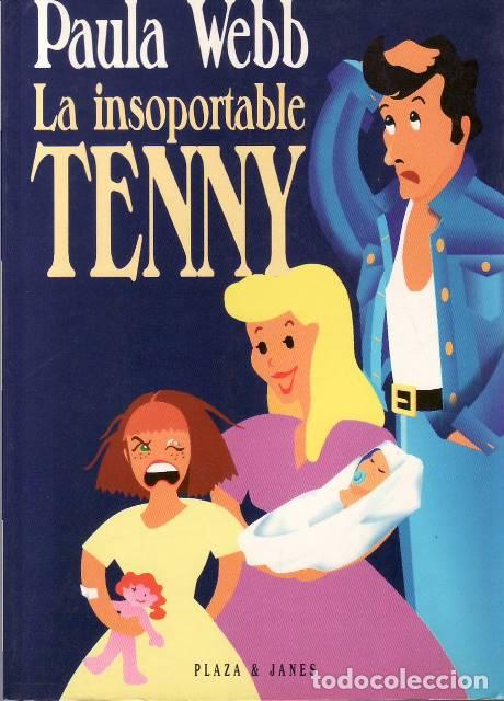 Libros: WEBB, Paula.- - La insoportable Tenny. Novela. - Foto 1