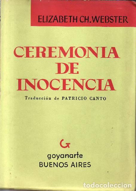 Libros: WEBSTER, Elizabeth Ch.- - Ceremonia de inocencia. Traducci&oacute;n de Patricio Canto.