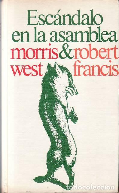 Libri di seconda mano: WEST, Morris y Robert FRANCIS.- - Esc&aacute;ndalo en la asamblea (Indice de reclamaciones y propuestas de