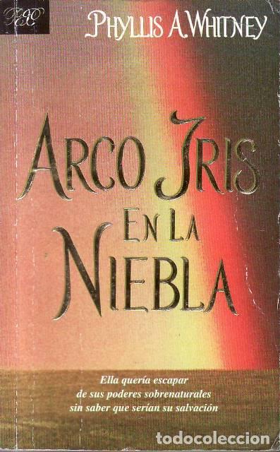 B&uuml;cher: WHITNEY, Phyllis A.- - Arco Iris en la niebla. (Ella quer&iacute;a escapar de sus poderes sobrenaturales si