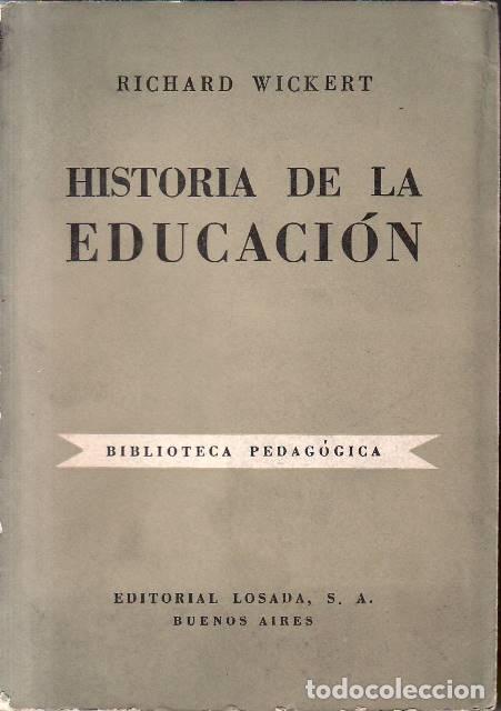 Livros em segunda m&atilde;o: WICKERT, Richard.- - Historia de la educaci&oacute;n. (&Iacute;ndice: La educaci&oacute;n en la edad griega y romana. La