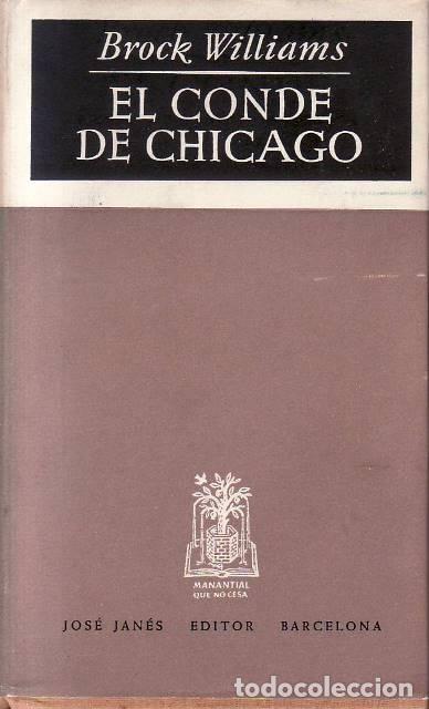 Libri di seconda mano: WILLIAMS, Brock.- - El conde de Chicago. Novela. Traducci&oacute;n de Mar&iacute;a Teresa Mongui&oacute;.