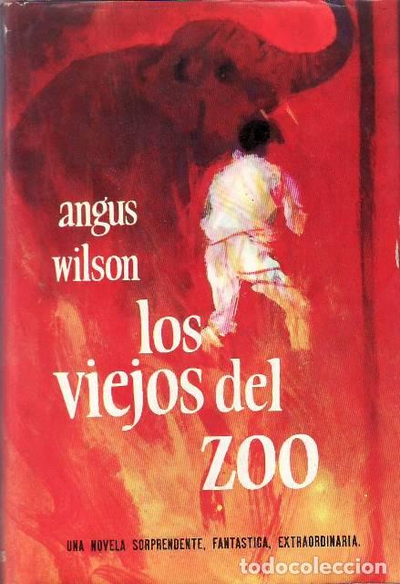B&uuml;cher: WILSON, Angus.- - Los viejos del zoo. Novela. Traducci&oacute;n de Jorge Ferrer Vidal.