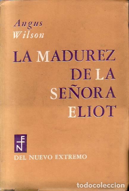 Libri di seconda mano: WILSON, Angus.- - La madurez de la se&ntilde;ora Eliot. Traducido por Jorge Onfray y Wilfredo Reyes.