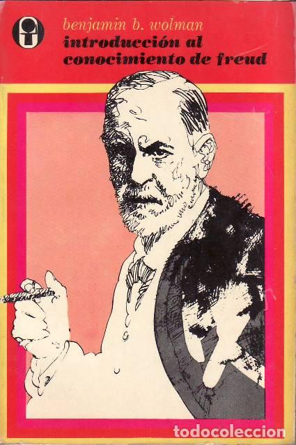 Libri di seconda mano: WOLMAN, Benjam&iacute;n B.- - Introducci&oacute;n al conocimiento de Freud.