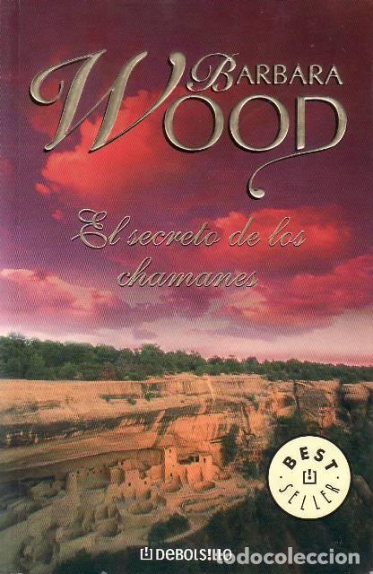 B&uuml;cher: WOOD, Barbara.- - El secreto de los chamanes. Novela.