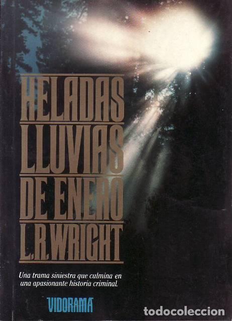 books: WRIGTH, L. R.- - Heladas lluvias de enero. Traducci&oacute;n de Ricardo S&aacute;nchez Beiroa. Novela de suspense.