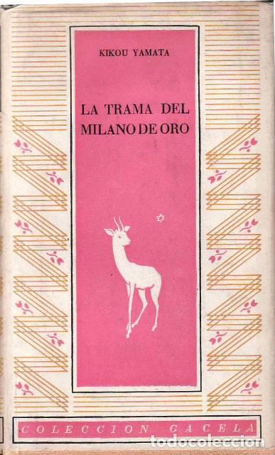 B&uuml;cher: YAMATA, Kikou.- - La trama del milano de oro. Novela. Traducci&oacute;n de Alfonso Nadal.
