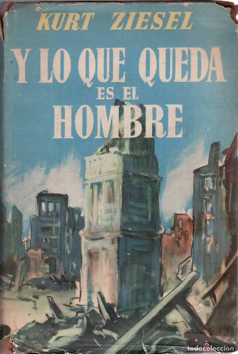Libri di seconda mano: ZIESEL, Kurt.- - Lo que queda es el hombre. Novela. Traducci&oacute;n de Joaqu&iacute;n Verdaguer.