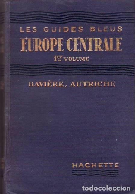 books: LES GUIDES BLEUS.- Europe Centrale. Baviere, Autriche.
