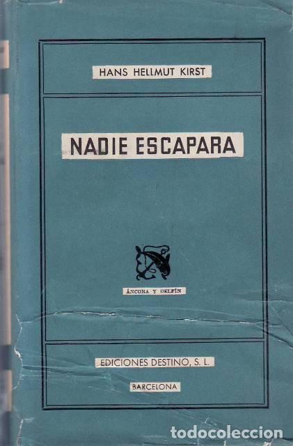B&uuml;cher: HELLMUT KIRST, Hans.- - Nadie escapar&aacute;; noticias de los &uacute;ltimos d&iacute;as de Europa. Novela. Traducido po