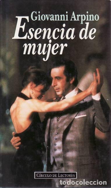 B&uuml;cher: ARPINO, Giovanni.- - Esencia de mujer. Traducci&oacute;n de Edgardo Dobry y Valentina Cialfa. Novela.