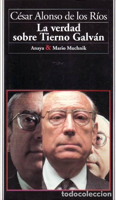 Libri di seconda mano: ALONSO DE LOS R&Iacute;OS, C&eacute;sar.- - La verdad sobre Tierno Galv&aacute;n.