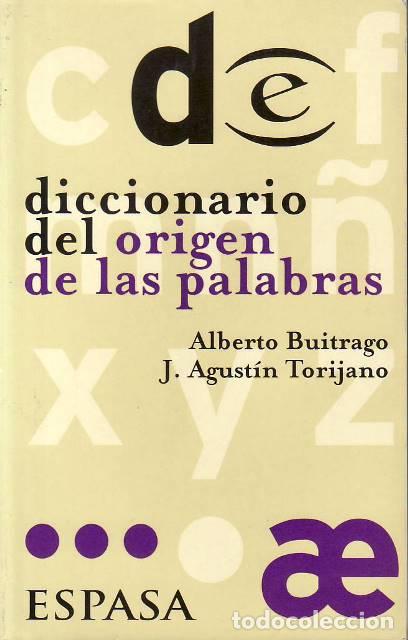 Libri di seconda mano: BUITRAGO, Alberto y J. Agust&iacute;n TORIJANO.- - Diccionario del origen de las palabras.